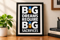 Big Dreams Require Bit Sacrifices | 08 X 12 Inch | Modern Black & White Frame