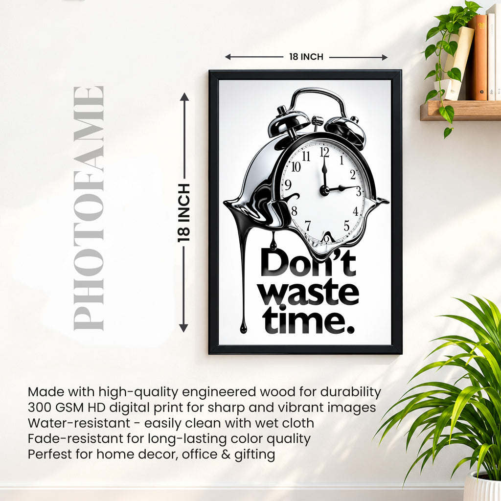Don't Waste Time | Premium Motivational Wall Frame | Modern Black Frame | 08 × 12 & 12 × 18 Inch