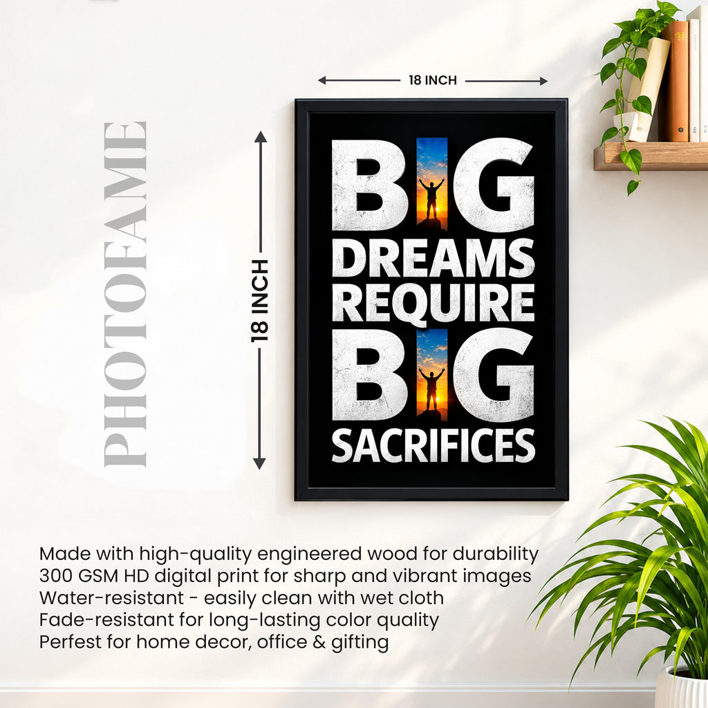 Big Dreams Require Bit Sacrifices | 08 X 12 Inch | Modern Black & White Frame